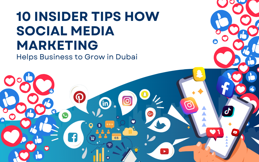 10 Insider Tips How Social Media Marketing Helps Business to Grow in Dubai