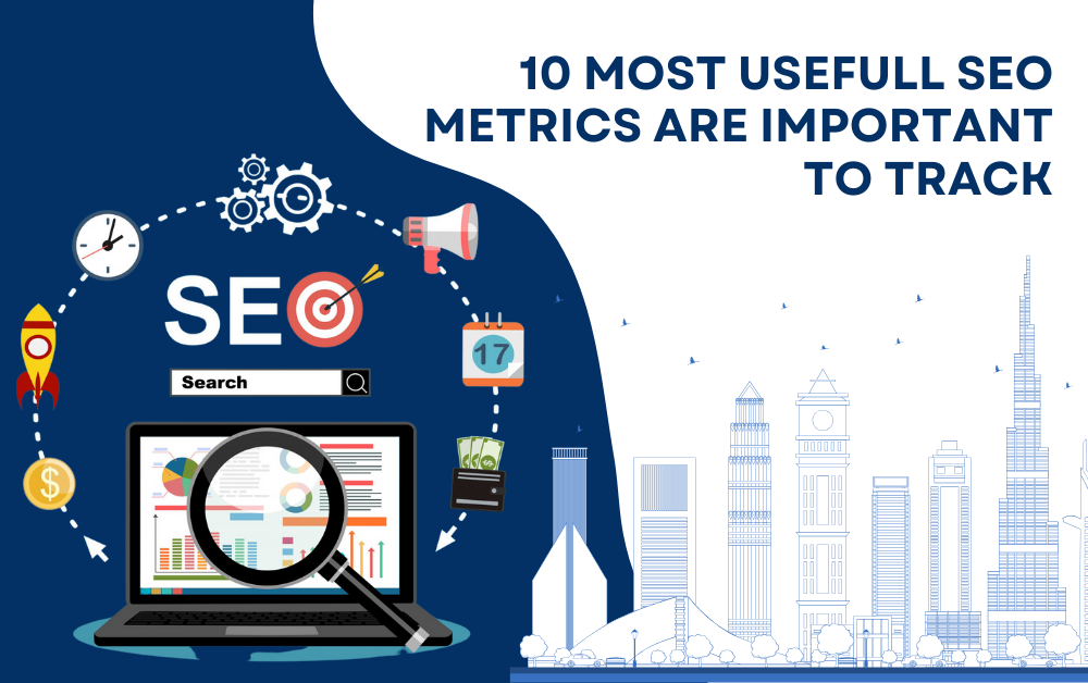 10 Most Usefull seo metrics are important to track