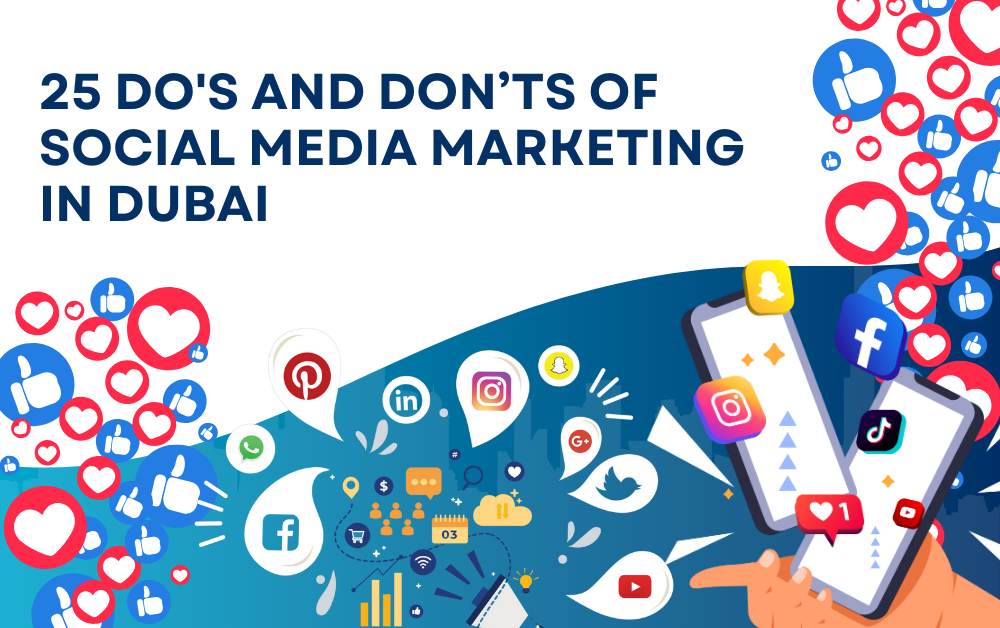 25 Do's and Don’ts of Social Media Marketing in Dubai
