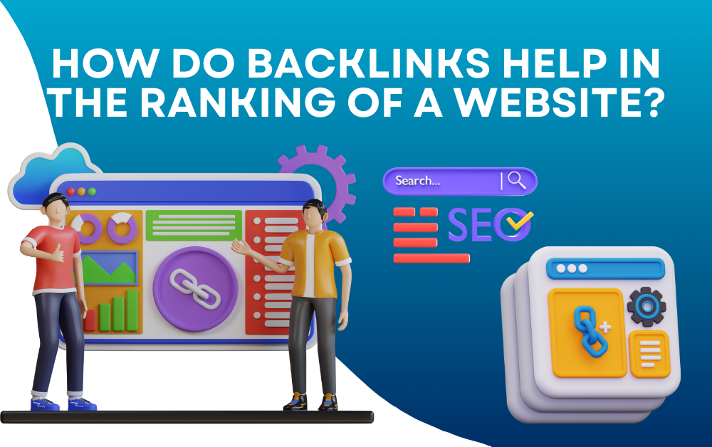 How Do Backlinks Help to Rank a Website?