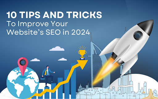 10 Tips and Tricks to Improve Your Website’s SEO in 2024