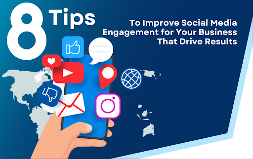 8 Tips to Improve Social Media Engagement for Your Business That Drive Results