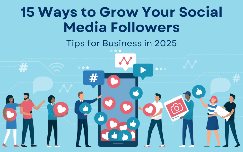 15 Ways to Grow Your Social Media Followers | Tips for Business in 2025