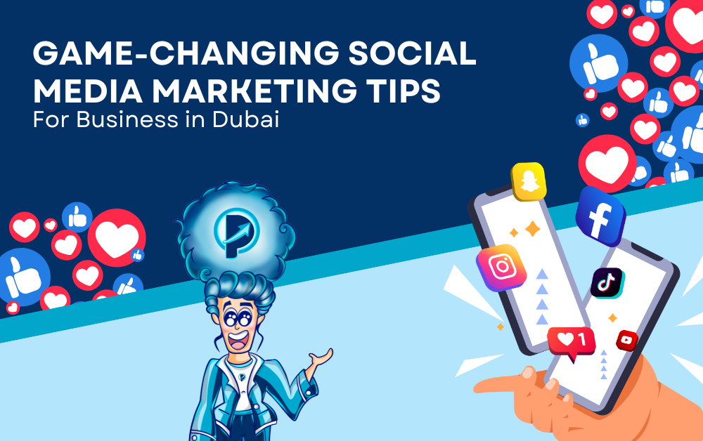 Game-Changing Social Media Marketing Tips for Business in Dubai