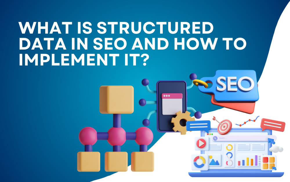 What is Structured Data in SEO, And How Can it be Implemented?