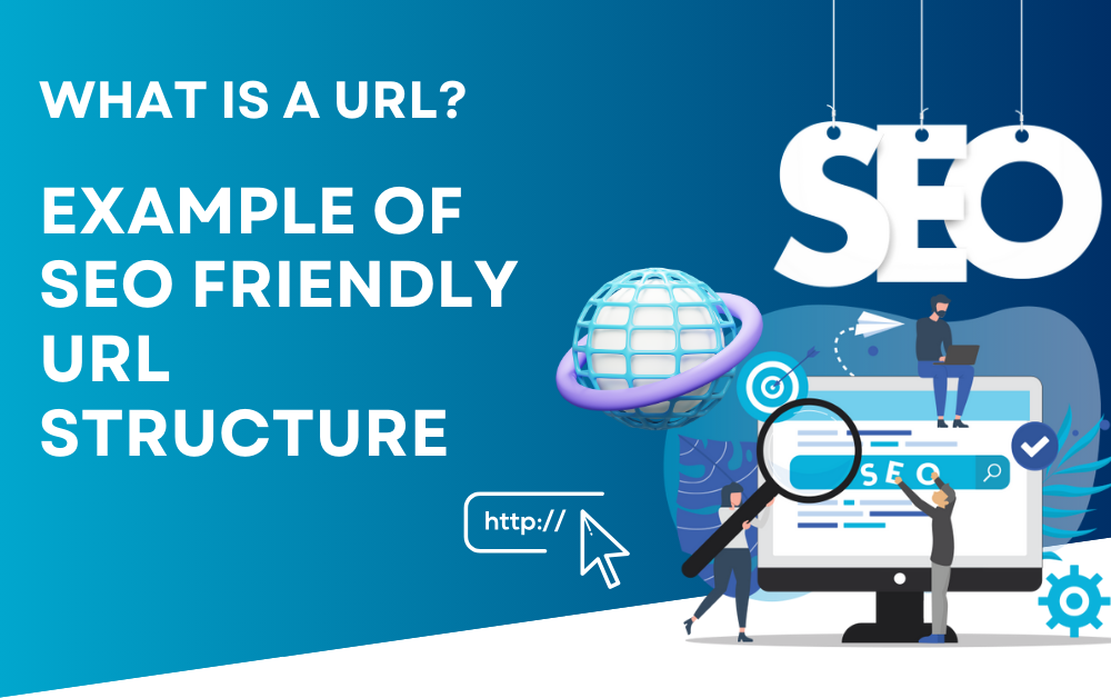 What is a URL? Example of SEO-Friendly URL Structure