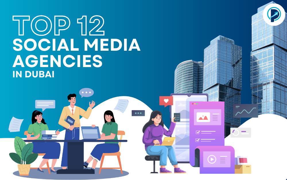 Top 12 Social Media Agencies in Dubai to Watch in 2025