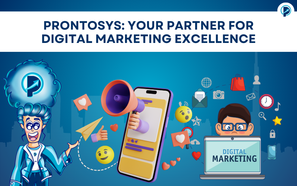 ProntoSys: Your Partner for Digital Marketing Excellence